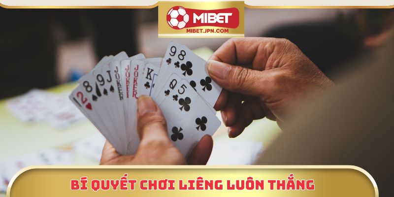 Bí quyết chơi Liêng luôn thắng