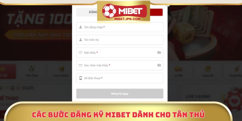 Các bước đăng ký Mibet dành cho tân thủ