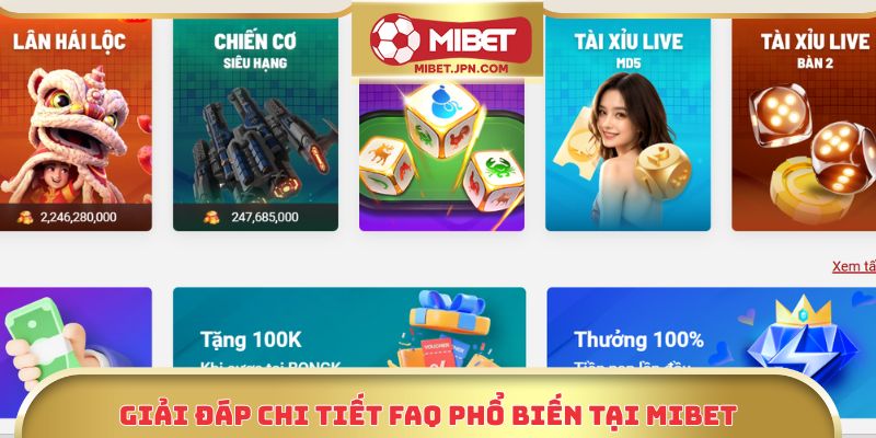 Giải đáp chi tiết FAQ phổ biến tại Mibet