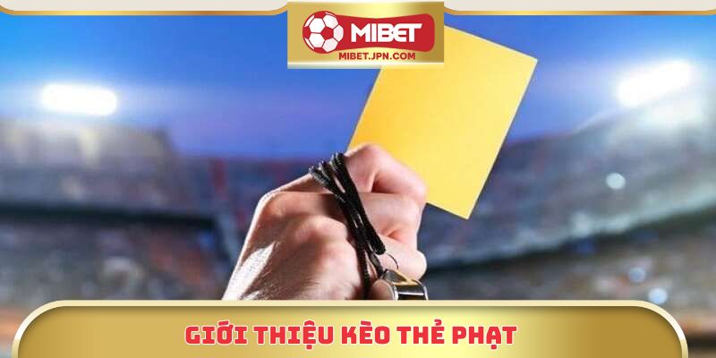 Giới thiệu kèo thẻ phạt