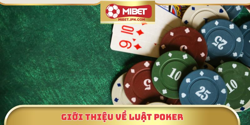 Giới thiệu về luật chơi Poker