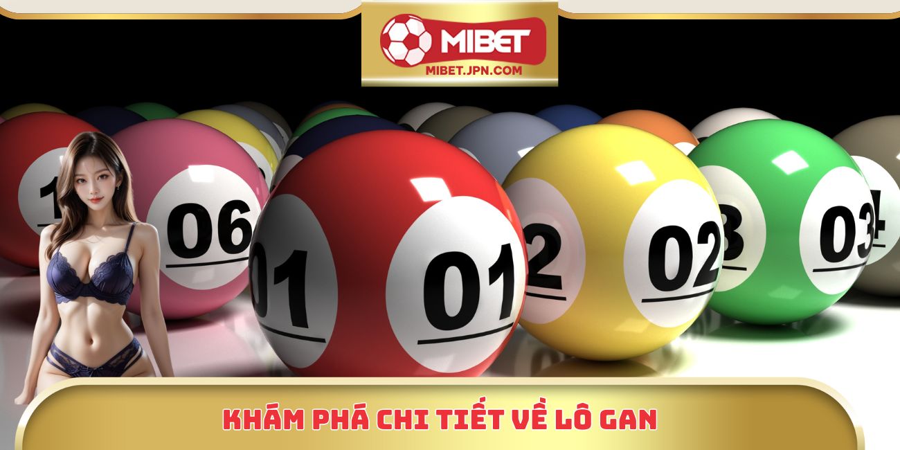 Khám phá chi tiết về lô gan