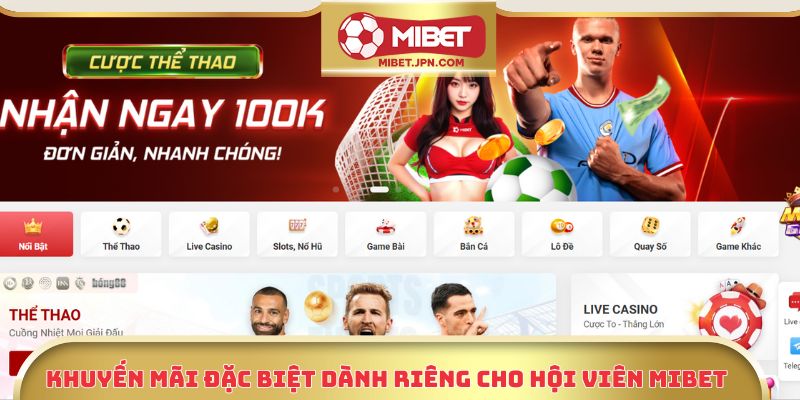 Khuyến mãi đặc biệt dành riêng cho hội viên Mibet