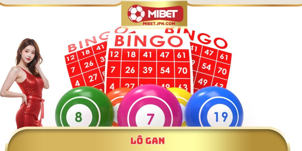 Lô Gan Hôm Nay – Cập Nhật Chu Kỳ, Tần Suất Chính Xác Nhất