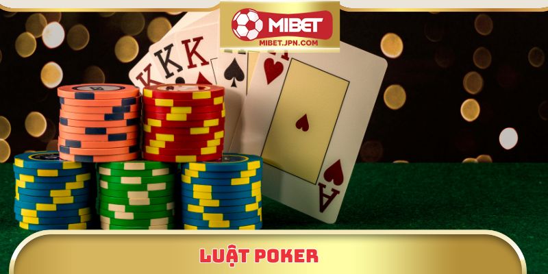 Luật Poker Online Mibet – Nắm Vững Quy Tắc Để Thắng Lớn