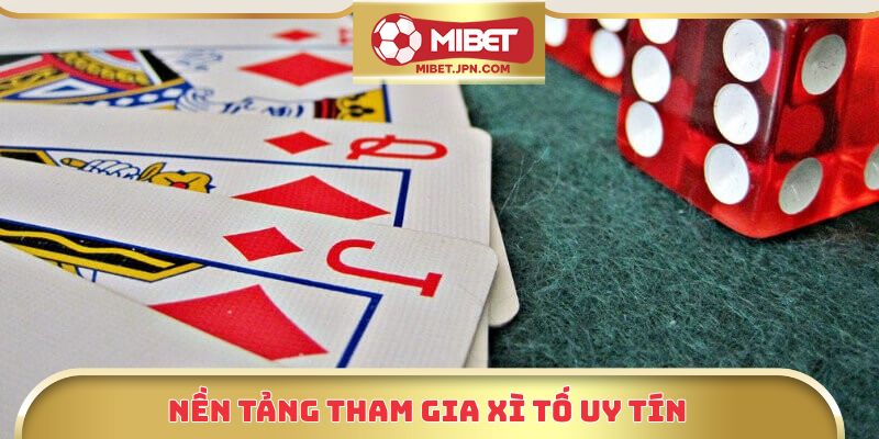 Nền tảng tham gia xì tố uy tín