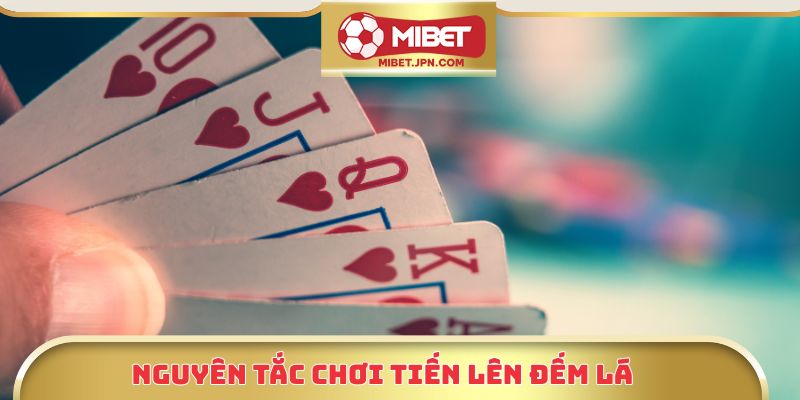 Nguyên tắc chơi tiến lên đếm lá