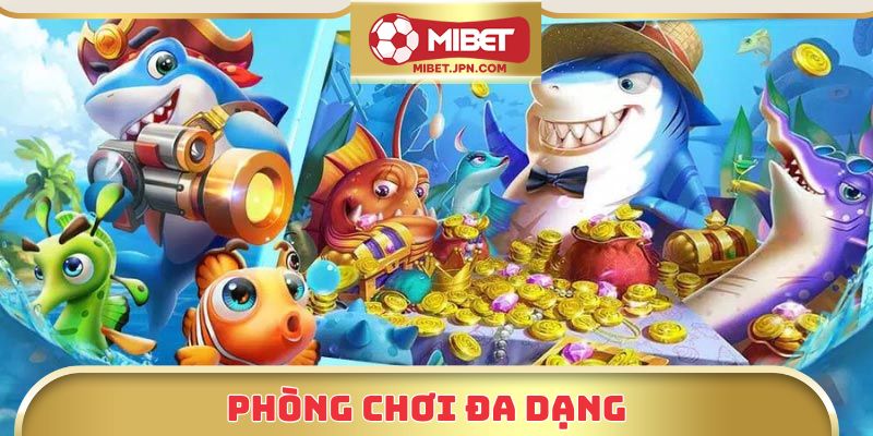 Phòng chơi đa dạng