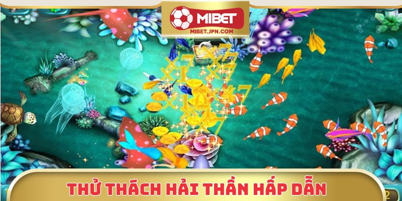Thử thách hải thần hấp dẫn