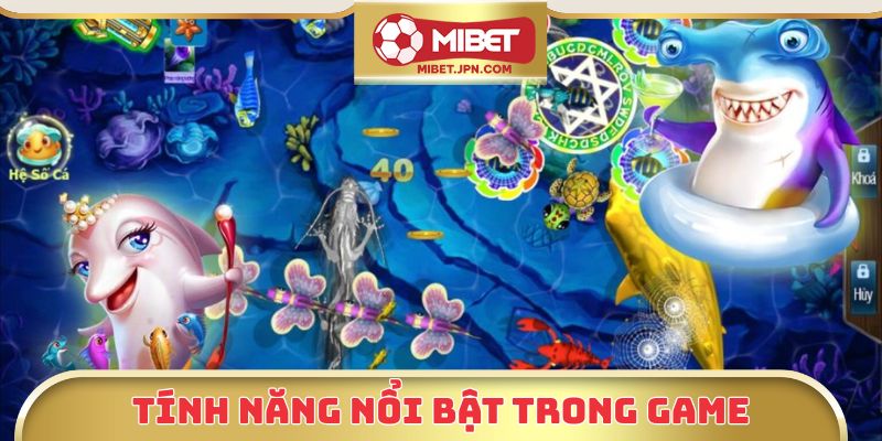 Tính năng nổi bật trong game