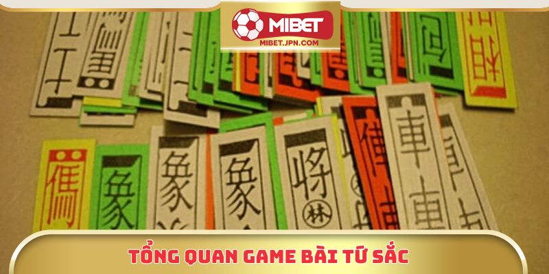 Tổng quan game bài tứ sắc